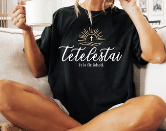 Easter Jesus 'Tetelestai' T-Shirt: Garment-Dyed Christian Tee