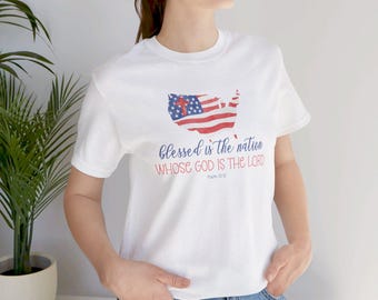 Patriotic Christian T-Shirt: Blessed is the Nation, 4th of July