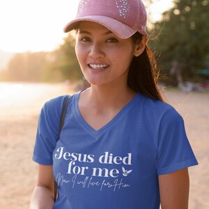 Jesus Died for Me Christian Shirt Trendy Christian T Shirt Jesus Apparel Faith Based Shirt Bible Verse Shirt Bella Canvas  Gifts for Her