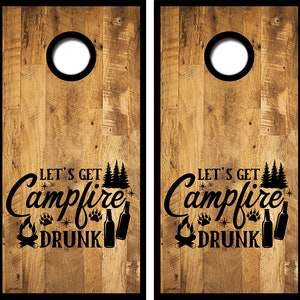 Let&#39;s Get Campfire Drunk Cornhole Board Wraps FREE LAMINATE