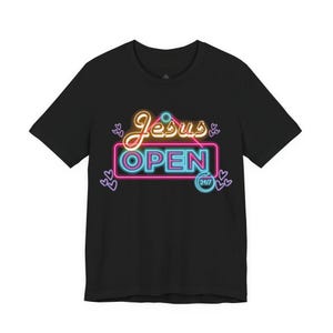Religious Short Sleeve Tee Unisex, Christian Apparel, Jesus Open 24/7 Shirt, Faith Tee, Inspirational Clothing, Christian Gift