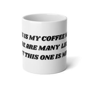 Jumbo Mug, 20oz - Unique Coffee Mug for Coffee Lovers, 20oz Ceramic Mug with Funny Quote, Personalized Jumbo Mug, Custom Coffee Cup, Large