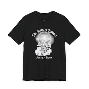 Religious Christian Unisex Jersey Short Sleeve Tee, The King is coming, Christian Gift, Bible Quote Shirt, Jesus Shirt, Christian Clothing,