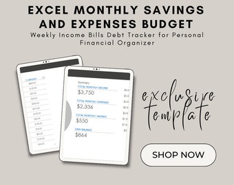 May include: A digital image of a computer screen displaying a budget spreadsheet template. The spreadsheet is titled "Excel Monthly Savings and Expenses Budget" and includes a summary section with the following information: Total Monthly Income: $3,750, Total Monthly Expenses: $2,336, Total Monthly Savings: $550, Cash Balance: $864. The text "exclusive template" is displayed in black text on a white background. The text "Shop Now" is displayed in white text on a black button.