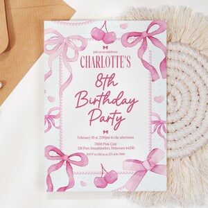May include: Pink birthday party invitation with a watercolor design of bows, pearls, and cherries. The invitation says "Join in to celebrate Charlotte's 8th Birthday Party".