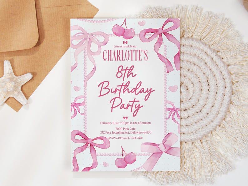 May include: Pink birthday party invitation with a watercolor design of bows, pearls, and cherries. The invitation says "Join in to celebrate Charlotte's 8th Birthday Party".