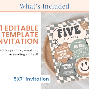 May include: Editable 5x7 inch invitation template for a 5th birthday party with a retro theme. The invitation features a chequered background with a speech bubble that says "Five is a Vibe" in a groovy font. The invitation also includes the date, time, and location of the party.