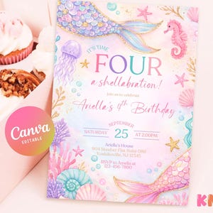 May include: A mermaid-themed birthday invitation with the text "It's Time Four a shellabration!" and "Ariella's 4th Birthday." The design includes mermaid tails, seahorses, and seashells in pastel colors. A pink and yellow Canva sticker is visible.