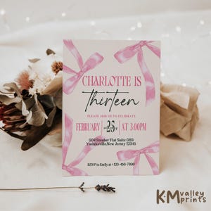 May include: Pink and white invitation with watercolor bows. The text reads "Charlotte is Thirteen" with the date "February 25th" and time "3:00PM".