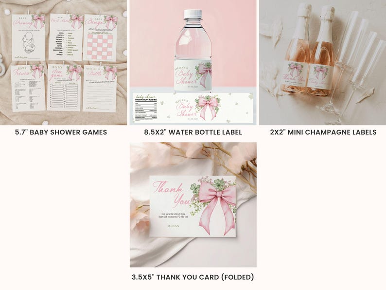 May include: A collection of baby shower stationery, including games, water bottle labels, mini champagne labels, and thank you cards. The designs feature pink bows and floral accents. The water bottle label is 8.5x2 inches, and the thank you card is 3.5x5 inches.