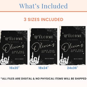 May include: Three printable signs for a last day of youth party. The signs are black with white text and a skeleton hand graphic. The text reads "Welcome, We are mourning Olivias Last Day of Youth". The signs are available in three sizes: 16x20 inches, 18x24 inches, and 24x36 inches.