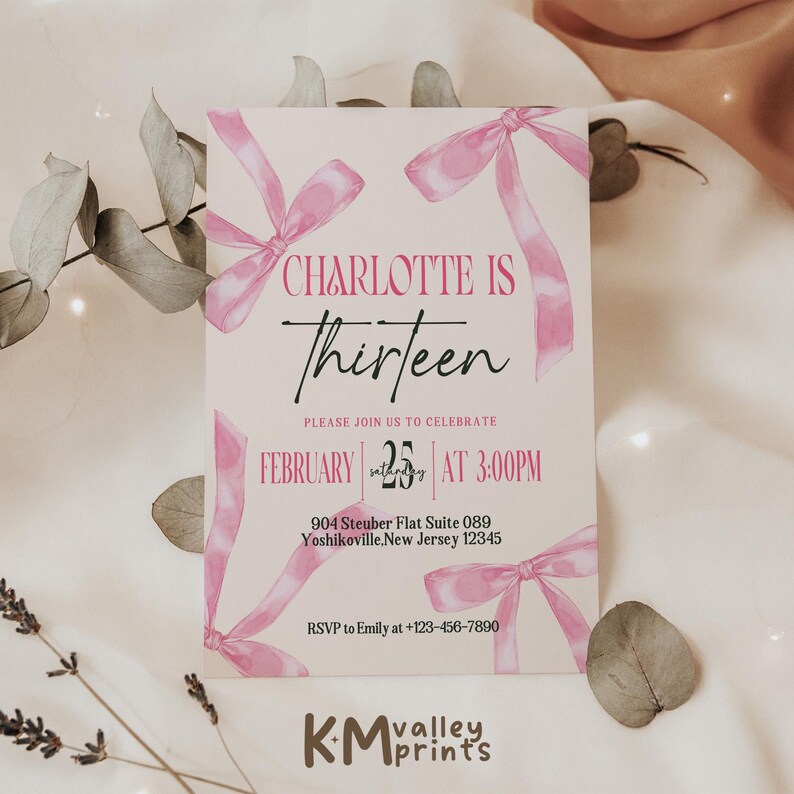 May include: Pink and white invitation with pink watercolor bows. The text reads "Charlotte is Thirteen" with the date "February 25th" and time "3:00PM". The address is "904 Steuber Flat Suite 089, Yoshikoville, New Jersey 12345". The RSVP information is "RSVP to Emily at +123-456-7890".