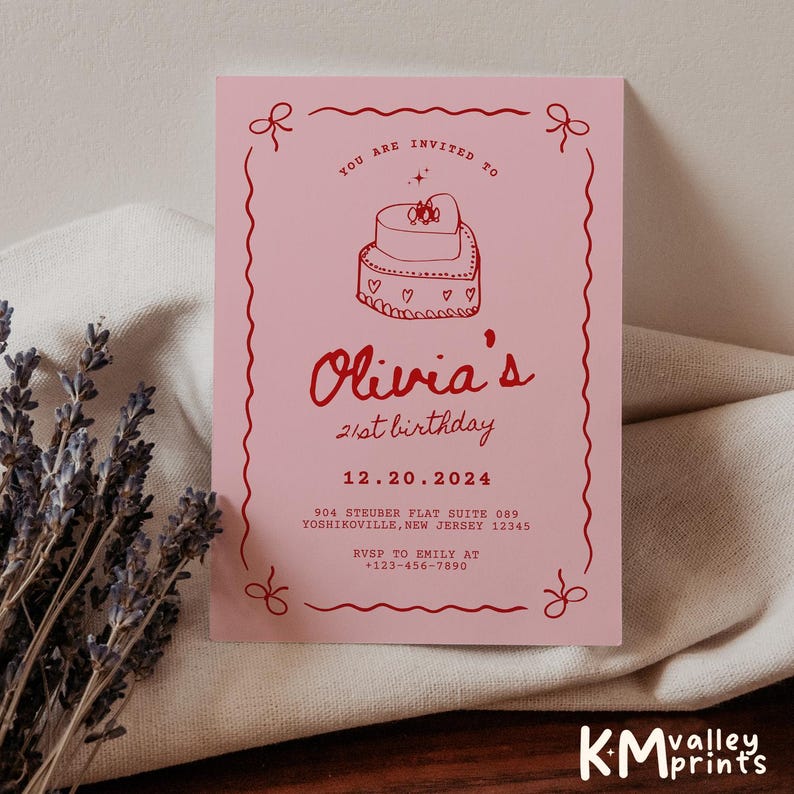 May include: Pink invitation card with red text and a drawing of a heart-shaped cake. The text reads "You are invited to Olivia's 21st birthday 12.20.2024 904 Steuber Flat Suite 089 Yoshikoville, New Jersey 12345 RSVP to Emily at +123-456-7890"