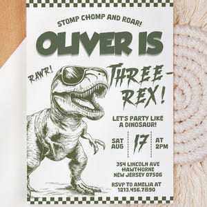 May include: Green and white dinosaur birthday party invitation with the text "Oliver is Three-Rex!" and a cartoon dinosaur wearing sunglasses. The invitation includes the date, time, and location of the party.
