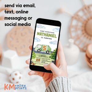 May include: A smartphone displays a birthday invitation with a green garbage truck graphic. The invitation reads "Dump Everything Nathaniel is Turning" with the number 5. The invitation includes the date, time, and location.