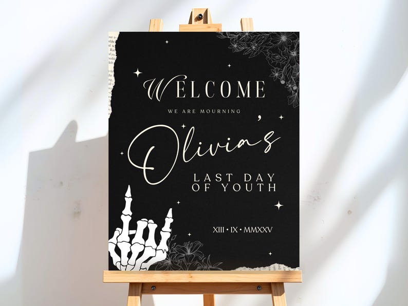 May include: Black and white welcome sign with the text "Welcome, We are mourning Olivia's Last Day of Youth, XIII - IX - MMXXV". The sign features a skeleton hand giving the middle finger and floral designs.