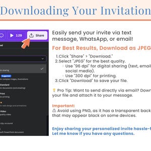 May include: A screenshot of a computer screen showing instructions on how to download an invitation. The instructions include downloading the invitation as a JPEG file and using different DPI settings for digital sharing and printing. The text also includes a pro tip for sending the invitation directly via email.