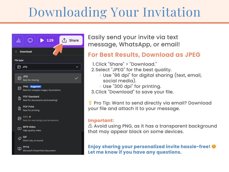 May include: A screenshot of a computer screen showing instructions on how to download an invitation. The instructions include downloading the invitation as a JPEG file and using different DPI settings for digital sharing and printing. The text also includes a pro tip for sending the invitation directly via email.