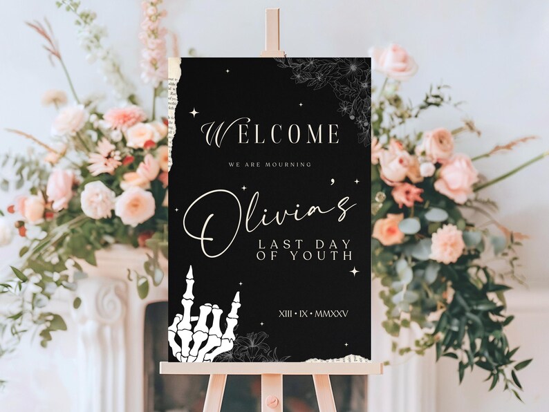 May include: Black and white welcome sign with the text "Welcome, We are mourning Olivia's Last Day of Youth, XIII - IX - MMXXV". The sign has a skeleton hand with a middle finger up and floral designs.