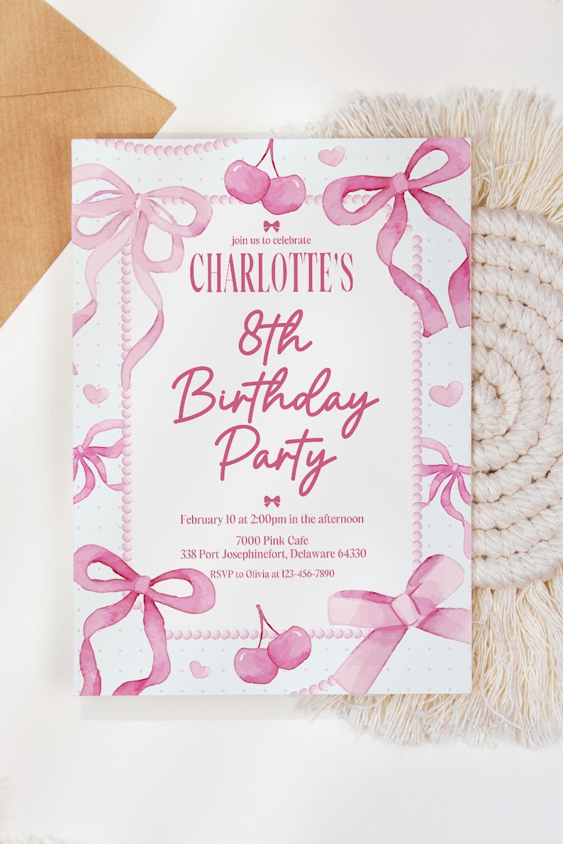 May include: Pink birthday party invitation with watercolor illustrations of bows, cherries, and pearls. The invitation reads "Join us to celebrate Charlotte's 8th Birthday Party". It includes the date, time, location, and RSVP information.
