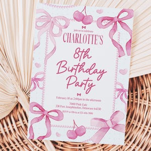 May include: Pink birthday party invitation with a white background and pink watercolor bows, cherries, and pearls. The text reads "Join us to celebrate Charlotte's 8th Birthday Party". The invitation includes the date, time, location, and RSVP information.