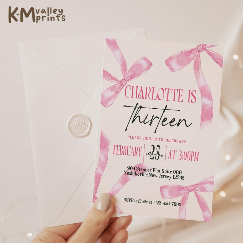 May include: Pink birthday invitation with watercolor bows and the text "CHARLOTTE IS Thirteen" with the date "FEBRUARY 25 AT 3:00PM" and the address "904 Steuber Flat Suite 089 Yoshikoville.New Jersey 12345" and the RSVP information "RSVP to Emily at +123-456-7890".