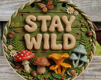 Stay Wild Mushroom Sign | Whimsical Forest Wall Art, Cottagecore Decor