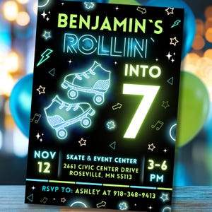 May include: Black invitation with neon green and blue text and graphics. The invitation reads "Benjamin's Rollin' Into 7" with roller skate illustrations. Details include the date, time, and location for a skate party.