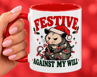 Funny Christmas Opossum Mug, Festive Against My Will, Sarcastic Holiday Humor, Grumpy Animal Gift