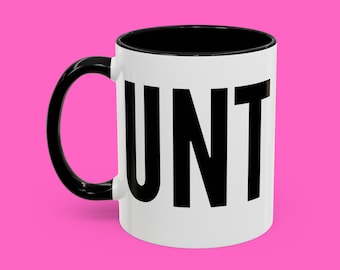 UNT Mug: Offensive Sarcastic Adult Humor Gift
