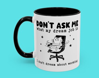 Sarcastic Dream Job Mug: Funny Office Gift for Colleague