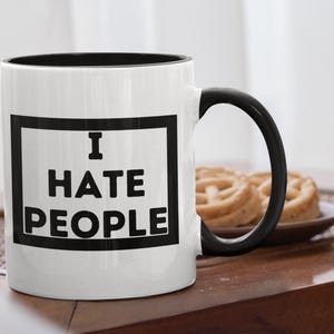 Funny I Hate People Mug, Funny Mug, Funny Gift, Sarcastic Mug, Mug Gift, Coffee Cup, Funny Mug For BFF, Gag Gift For Friend, Humor Mug
