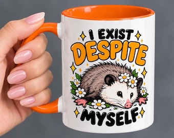 I Exist Despite Myself Mug, Funny Opossum Coffee Cup, Sarcastic Mental Health Humor Gift