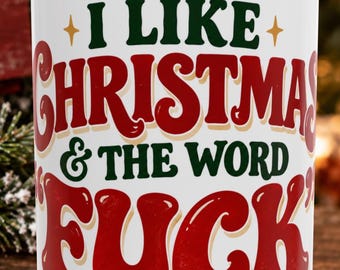 Sarcastic Christmas Mug, Funny Adult Holiday Humor, Offensive Christmas Gift for Coworkers and Friends