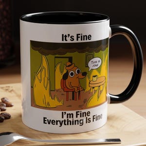 It's Fine Meme Dog Mug: Funny Gag Gift