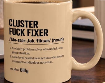Personalized Cluster Fuck Fixer Mug, Funny Office Humor Gift For Coworkers And Problem Solvers