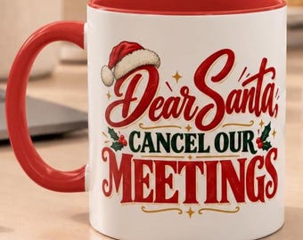 Funny Christmas Office Mug Featuring Santa Inspired Humor, For Coworkers Who Hate Meetings
