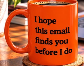 Funny Sarcastic Office Coffee Mug For Coworkers Who Dread Emails And Love Workplace Humor