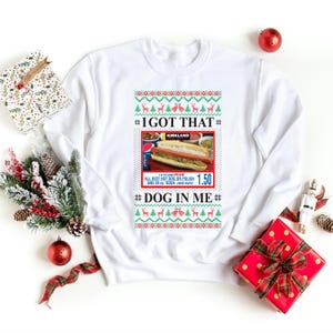 I Got That Dog in Me Sweatshirt, I Got That Dog in Me Ugly Christmas Sweater, Costco Kirkland Signature Holiday Party Shirt, Funny Christmas