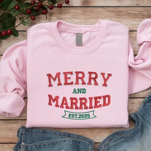 Christmas Merry and Married Embroidered Sweatshirt, Newly Wed Couple Sweatshirt, Couple Matching Christmas Sweatshirt, Gift for Christmas