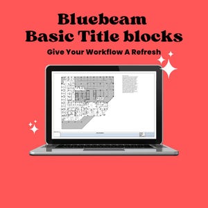 May include: A laptop computer displaying a floor plan on the screen. The text "Bluebeam Basic Title blocks Give Your Workflow A Refresh" is displayed above the laptop.
