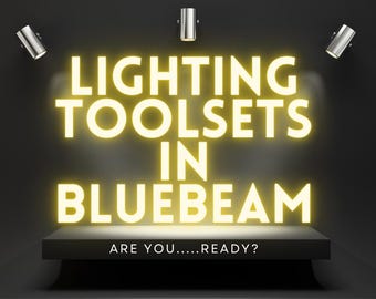 Light Up Your Bluebeam Workflow! Bluebeam Toolsets for Lighting Designers