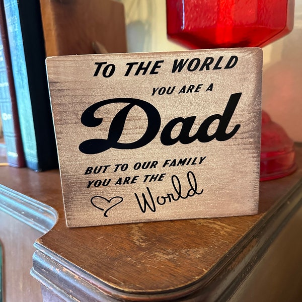 Dad is the world -Tiered Tray Farmhouse Father’s Day sign
