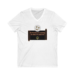 My Enemies Are Watching Unisex V-Neck Tee, Motivational Shirt, Inspirational Gift, Self-Love Apparel, Cozy Everyday Wear, Birthday Gift