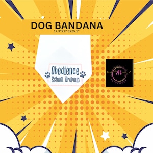 DOG BANDANA WHITE Obedience School Drop Out Pet Bandana Pet Neckwear Pet Fashion Dog Bandana Dog Mom Gift Dog Dad Gift Pet Lover Gift