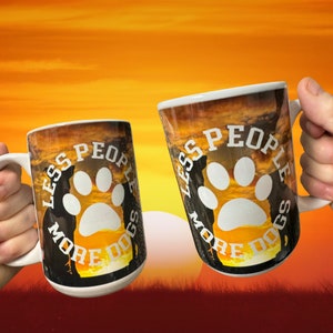 Dog Lover Mug: &#39;Less People More Dogs&#39; 15 oz Coffee Cup