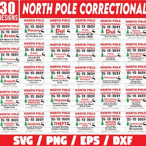 May include: A digital download of 30 North Pole Correctional SVG, PNG, EPS, and DXF files. Each design features a red and white Christmas-themed design with a humorous caption about a North Pole correctional offense. The captions include dates, offenses, and details about the offenses.