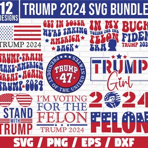 May include: A digital download bundle of 12 SVG designs featuring red, white and blue patriotic graphics with text such as "Trump Train", "Make America Great Again", "Trump 2024", "I'm Voting for the Felon", "Trump 47", "Trump Girl", and "In My Buck Fiden".
