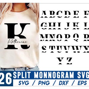May include: A cream-colored t-shirt with a large black letter "K" and the name "Katherine" in script. The image also displays a set of split monogram letters and the text "26 Split Monnogram SVG" with file type options.