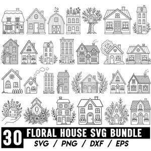 May include: A collection of 30 black and white line art illustrations featuring various house designs, including cottages, multi-story buildings, and structures surrounded by floral elements. The text 30 FLORAL HOUSE SVG BUNDLE SVG / PNG / DXF / EPS is at the bottom.